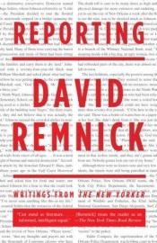 book cover of Reporting: Writings from the New Yorker by David Remnick