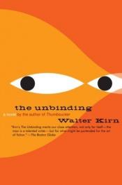 book cover of The Unbinding by Walter Kirn