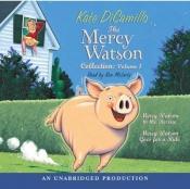 book cover of The Mercy Watson Collection: Volume 1 by Kate DiCamillo