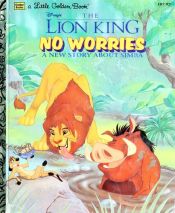 book cover of Disney's the Lion King No Worries a New Story About Simba by Justine Korman