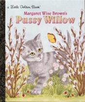 book cover of Margaret Wise Brown's Pussy Willow by Margaret Wise Brown