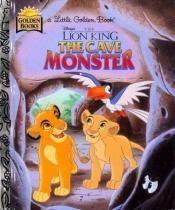 book cover of Disney's the Lion King the Cave Monster by Justine Korman