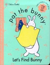 book cover of Let's Find Bunny by Dorothy Kunhardt