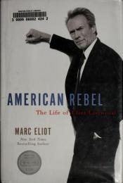 book cover of American Rebel: The Life of Clint Eastwood (Thorndike Press Large Print Biography Series) by Marc Eliot
