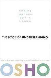 book cover of The book of understanding : creating your own path to freedom by Osho