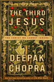 book cover of The Third Jesus by Deepak Chopra
