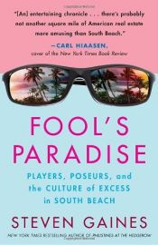 book cover of Fool's Paradise: Players, Poseurs, and the Culture of Excess in South Beach by Steven Gaines