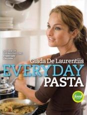 book cover of Everyday Pasta by Giada De Laurentiis