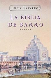 book cover of La Bibbia d'argilla by Carles Urritz Geli|Julia Navarro