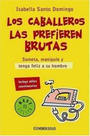 book cover of Caballeros Las Prefieren Bruta by Isabella Santodomingo