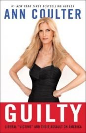 book cover of Guilty: Liberal "Victims" and Their Assault on America by 앤 콜터