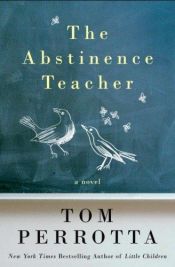 book cover of The Abstinence Teacher by Tom Perrotta
