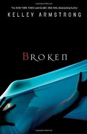 book cover of Broken by Kelley Armstrong