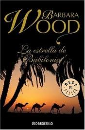 book cover of La Estrella de Babilonia by Barbara Wood