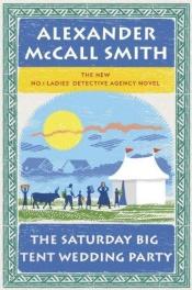 book cover of The Saturday Big Tent Wedding Party by Alexander McCall Smith