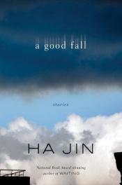 book cover of A good fall : [stories] by Ha Jin