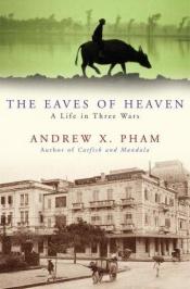 book cover of The Eaves of Heaven by Andrew X. Pham