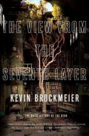 book cover of The View from the Seventh Layer by Kevin Brockmeier