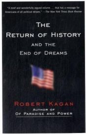 book cover of The Return of History and the End of Dreams by Robert Kagan