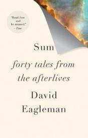 book cover of Sum: Forty Tales from the Afterlives by David Eagleman