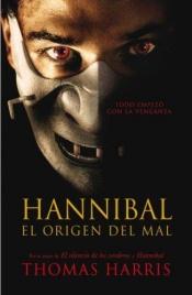 book cover of Hannibal. El origen del mal. by Thomas Harris