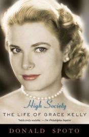 book cover of High Society: The Life of Grace Kelly by Donald Spoto