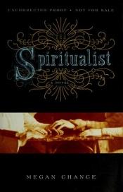 book cover of The spiritualist by Megan Chance
