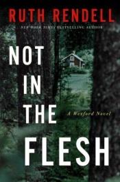 book cover of Not in the Flesh by Рут Ренделл