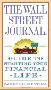 book cover of The Wall Street Journal. Guide to Starting Your Financial Life by Karen Blumenthal