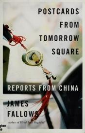 book cover of Postcards from Tomorrow Square by James Fallows