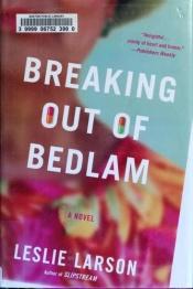 book cover of Breaking out of Bedlam by Leslie Larson