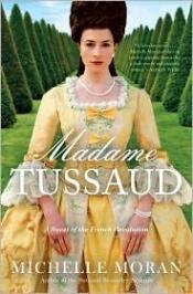 book cover of Madame Tussaud by Michelle Moran