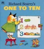 book cover of One to Ten (Golden Little Look-Look Book) by Richard Scarry