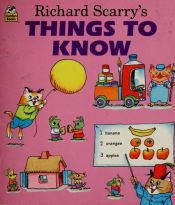 book cover of Richard Scarry's things to know (Leap start) by Richard Scarry