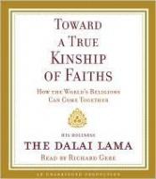 book cover of Toward a True Kinship of Faiths: How the World's Religions Can Come Together by دالایی لاما
