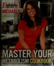 book cover of The master your metabolism cookbook by Jillian Michaels