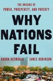 book cover of Why Nations Fail: The Origins Of Power, Prosperity, And Poverty by Daron Acemoglu|Daron Acemoğlu|James A. Robinson|جيمس روبنسون