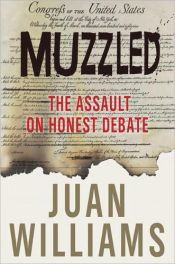 book cover of Muzzled : the assault on honest debate by Juan Williams
