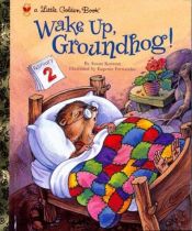 book cover of Wake Up, Groundhog! by Susan Korman
