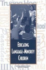book cover of Educating Language-Minority Children by Committee on Developing a Research Agenda on the Education of Limited-English-Proficient and Bilingual Students