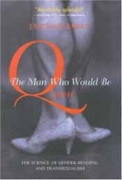 book cover of The Man Who Would Be Queen by J. Michael Bailey