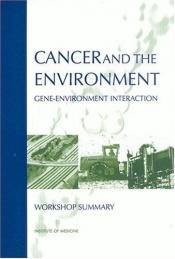 book cover of Cancer and the Environment: Gene-Environment Interactions by Institute of Medicine