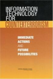 book cover of Information Technology for Counterterrorism: Immediate Actions and Futures Possibilities by John L. Hennessy