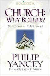 book cover of Church, why bother? by Philip Yancey