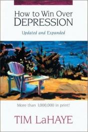 book cover of How to Win Over Depression by Tim LaHaye