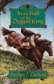 book cover of In the Hall of the Dragon King (The Dragon King Trilogy, Book 1) by Stephen R. Lawhead