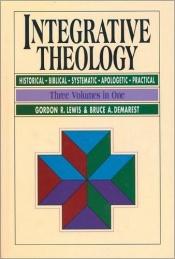book cover of Integrative theology by Gordon R. Lewis
