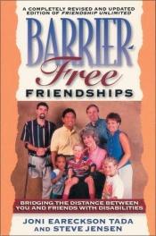 book cover of Barrier-free friendships : bridging the distance between you and friends with disabilities by Joni Eareckson Tada