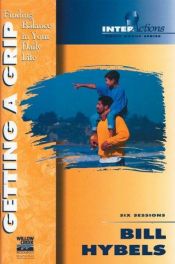 book cover of Getting a Grip: Finding Balance in Your Daily Life (Interactions) by Bill Hybels