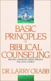book cover of Basic principles of Biblical counseling by Lawrence J. Crabb